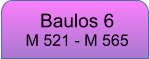 Baulos 6 M 521 - M 565