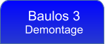 Baulos 3 Demontage