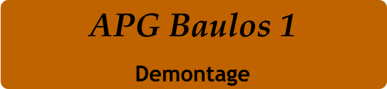 APG Baulos 1 Demontage